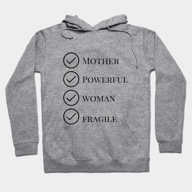 Mother Powerful Fragile Hoodie by mindfully Integrative 